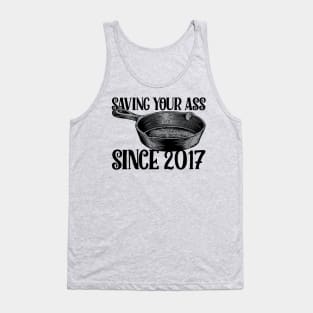 Frying Pan - Saving your ass since 2017 Tank Top